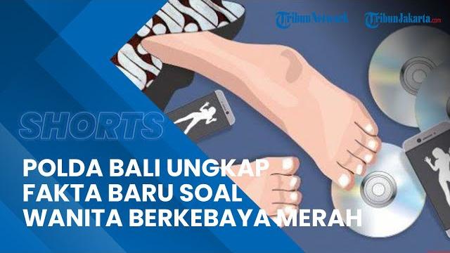 Polda bali ungkap fakta baru video mesum wanita berkebaya merah yang viral di media sosial Polda bali ungkap fakta baru video mesum wanita berkebaya merah yang viral di media sosial
