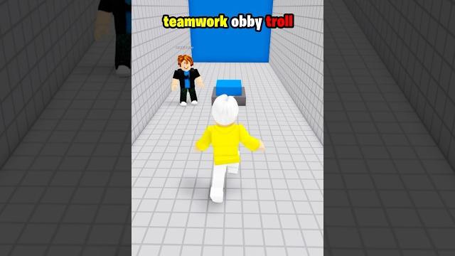 Teamwork obby troll in roblox Teamwork obby troll in roblox