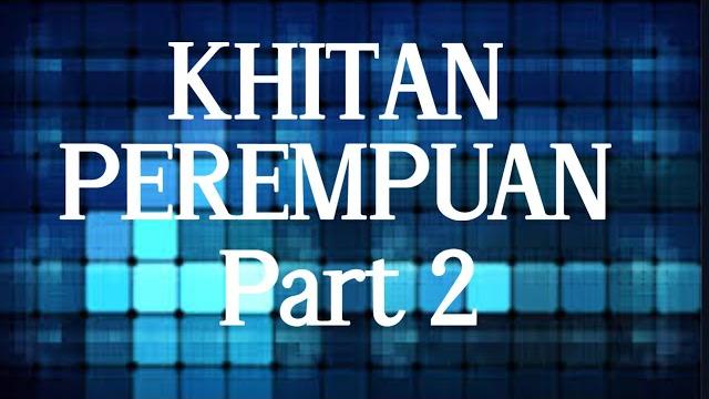 Hukum dan hikmah khitan perempuan Hukum dan hikmah khitan perempuan