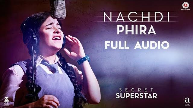 Nachdi phira - full audio | secret superstar | aamir khan | zaira wasim | amit trivedi | kausar Nachdi phira - full audio | secret superstar | aamir khan | zaira wasim | amit trivedi | kausar