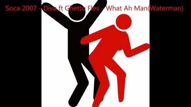 Diva ft ghetto flex - what ah man(waterman) Diva ft ghetto flex - what ah man(waterman)