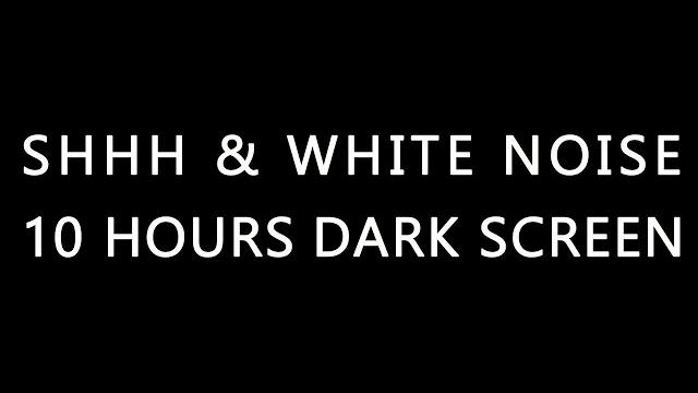 10 hours shh & white noise shushing colic baby dark screen relaxing shhh shush 10 hours shh & white noise shushing colic baby dark screen relaxing shhh shush
