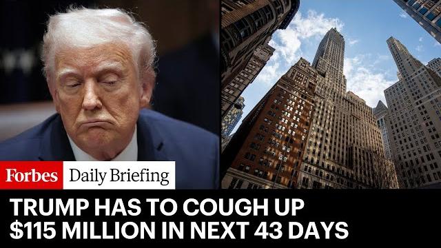 Trump has to cough up $115 million in next 43 days Trump has to cough up $115 million in next 43 days