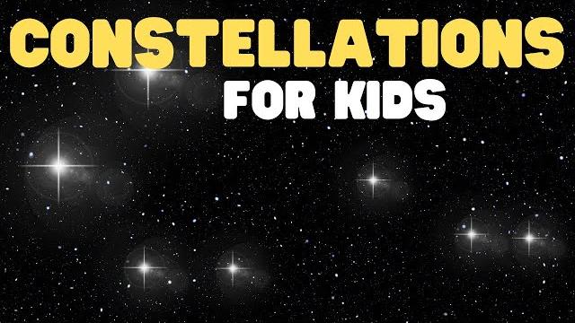 Constellations for kids | learn about the types of constellations, their names, and how to find them Constellations for kids | learn about the types of constellations, their names, and how to find them
