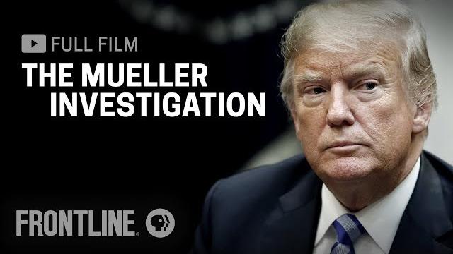 The mueller investigation (full documentary) | frontline The mueller investigation (full documentary) | frontline