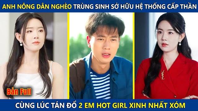 Anh nông dân nghèo trùng sinh sở hữu hệ thống cấp thần, cùng lúc tán đổ 2 em hot girl xinh nhất xóm Anh nông dân nghèo trùng sinh sở hữu hệ thống cấp thần, cùng lúc tán đổ 2 em hot girl xinh nhất xóm