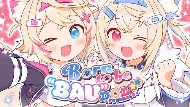 【original song】born to be "bau"dol 【fuwamoco】 【original song】born to be "bau"dol 【fuwamoco】