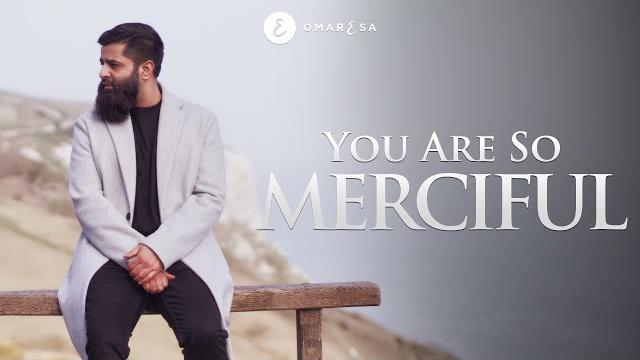 Omar esa - you are so merciful (official nasheed video) Omar esa - you are so merciful (official nasheed video)