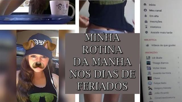 Minha rotina da manha de feriados Minha rotina da manha de feriados