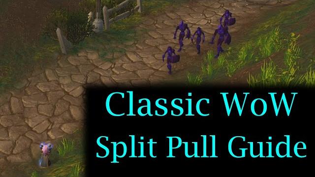 Classic wow - split pull guide Classic wow - split pull guide