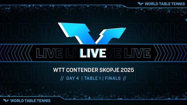 Live! | day 4 | table 1 | wtt contender skopje 2025 | finals Live! | day 4 | table 1 | wtt contender skopje 2025 | finals