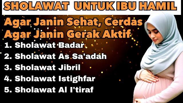 Sholawat penguat janin, sholawat ibu hamil, sholawat ibu hamil agar bayi sehat sempurna *30 Sholawat penguat janin, sholawat ibu hamil, sholawat ibu hamil agar bayi sehat sempurna *30