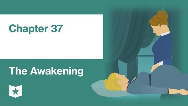 The awakening by kate chopin | chapter 37 The awakening by kate chopin | chapter 37