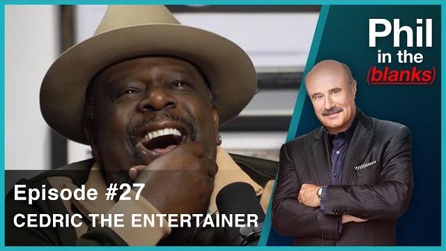 Phil in the blanks #27: cedric the entertainer Phil in the blanks #27: cedric the entertainer