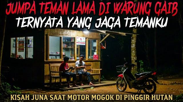 Jumpa teman lama di warung ghaib ternyata yang jaga temanku dan sudah meninggal - cerita mistis Jumpa teman lama di warung ghaib ternyata yang jaga temanku dan sudah meninggal - cerita mistis