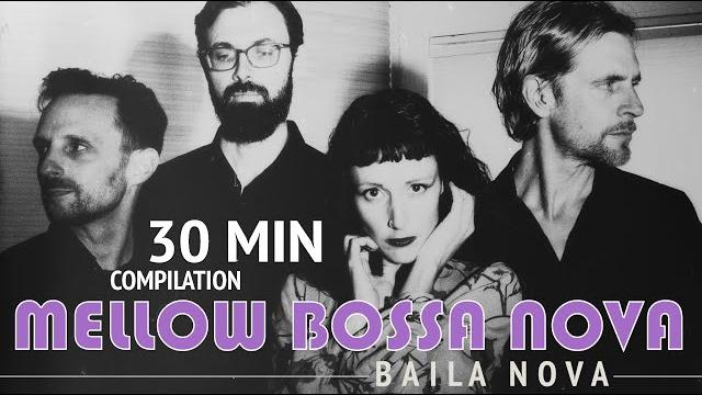 Baila nova mellow bossa nova vibes 30 minutes compilation (black orpheus, summer samba & more) Baila nova mellow bossa nova vibes 30 minutes compilation (black orpheus, summer samba & more)
