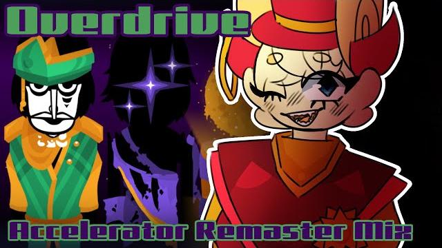 Overdrive || incredibox accelerator remaster mix Overdrive || incredibox accelerator remaster mix