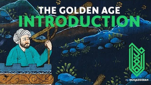 The golden age of islam, an introduction The golden age of islam, an introduction