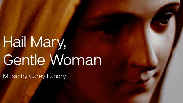 Hail mary, gentle woman | carey landry | catholic hymn | choir (satb) with lyrics | sunday 7pm choir Hail mary, gentle woman | carey landry | catholic hymn | choir (satb) with lyrics | sunday 7pm choir