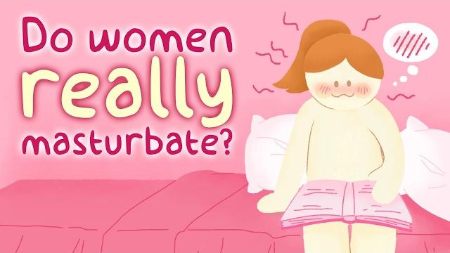 Do women really masturbate? female sexuality taboo Do women really masturbate? female sexuality taboo
