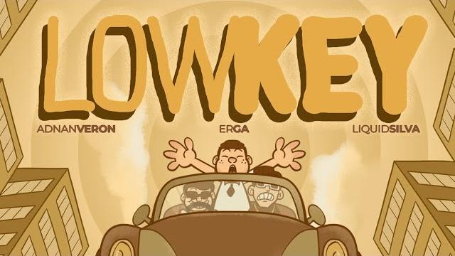 Adnan veron, erga, liquid silva - lowkey Adnan veron, erga, liquid silva - lowkey