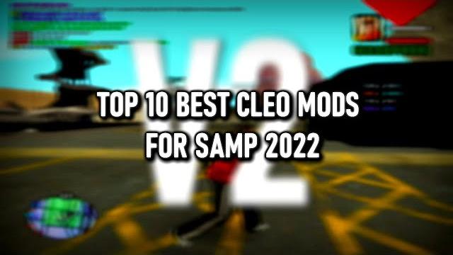 Top 10 cleo mods for samp 2022 Top 10 cleo mods for samp 2022
