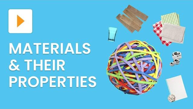 Materials and their properties Materials and their properties