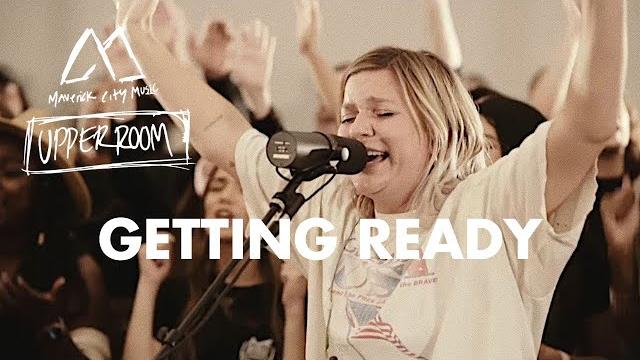Getting ready - maverick city music x upperroom Getting ready - maverick city music x upperroom