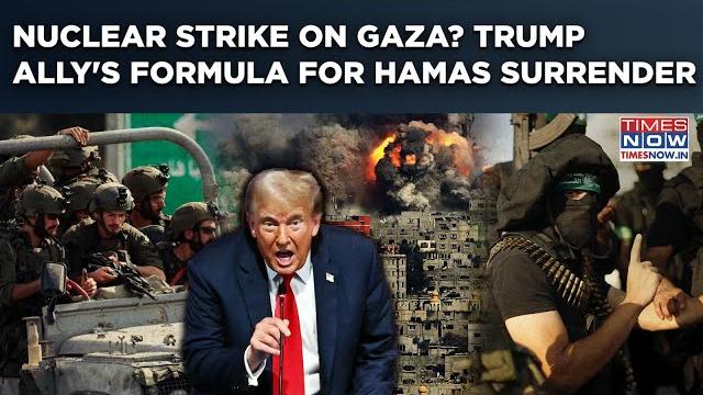 Gaza nuclear bomb explosion? trump ally demands hamas' total surrender with this strike plan, watch Gaza nuclear bomb explosion? trump ally demands hamas' total surrender with this strike plan, watch