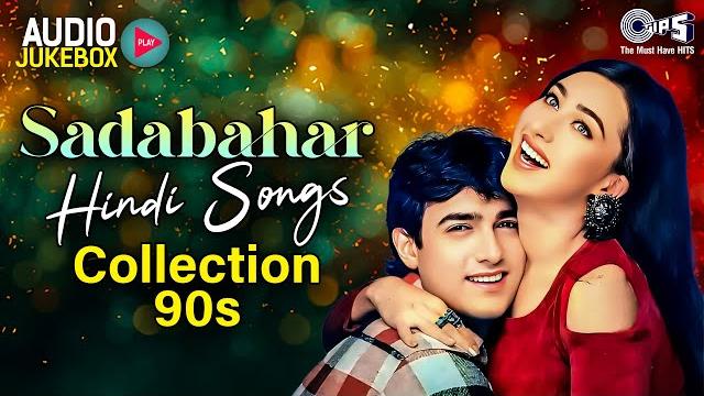 Sadabahar hindi songs collection 90s | 90s hits hindi songs | 90s love songs | old songs jukebox Sadabahar hindi songs collection 90s | 90s hits hindi songs | 90s love songs | old songs jukebox