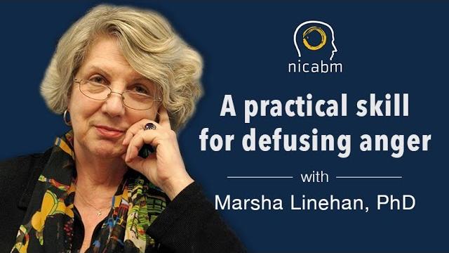 A practical skill for defusing anger with marsha linehan A practical skill for defusing anger with marsha linehan