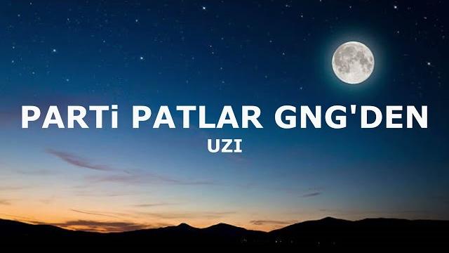 Uzi - parti patlar gng'den(sözleri - lyrics) Uzi - parti patlar gng'den(sözleri - lyrics)