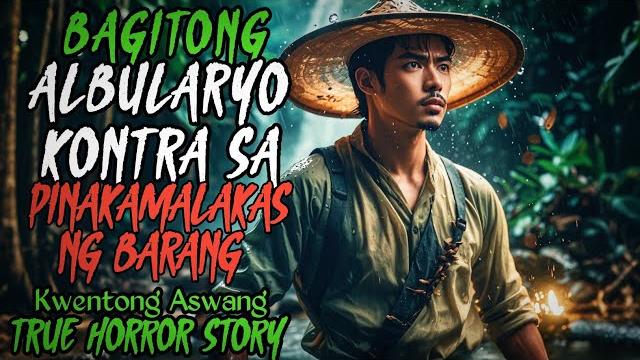Bagitong albularyo kontra sa pinaka malakas na barang | aswang story | kwentong aswang true story Bagitong albularyo kontra sa pinaka malakas na barang | aswang story | kwentong aswang true story