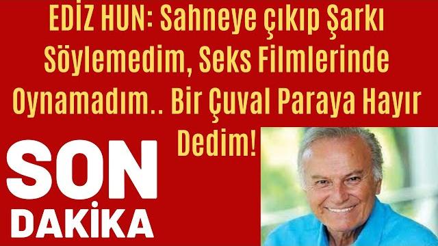 Edi̇z hun: sahneye çıkıp şarkı söylemedim, seks filmlerinde oynamadım.. bir çuval paraya hayır dedim! Edi̇z hun: sahneye çıkıp şarkı söylemedim, seks filmlerinde oynamadım.. bir çuval paraya hayır dedim!