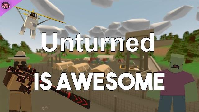 Why unturned is so awesome Why unturned is so awesome