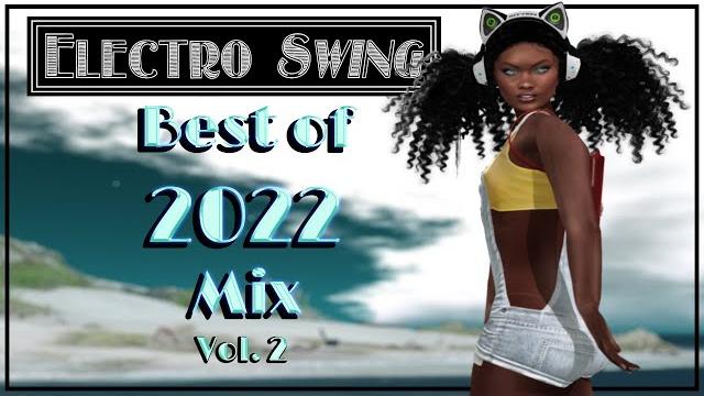 Best of 2022 | electro swing!| year end review ◈ new 3 hour swingin' hot mix! ◈ vol. 2! Best of 2022 | electro swing!| year end review ◈ new 3 hour swingin' hot mix! ◈ vol. 2!