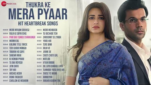 Thukra ke mera pyaar hit heartbreak songs | tu bhi royega, teri khair mangdi, tere bina & more Thukra ke mera pyaar hit heartbreak songs | tu bhi royega, teri khair mangdi, tere bina & more