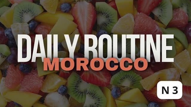 Moroccan daily routine day : n3 Moroccan daily routine day : n3
