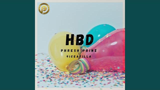 Hbd (feat. 9iceatilla) Hbd (feat. 9iceatilla)