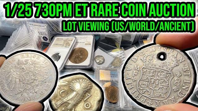 Huge (better) rare coin auction: us & world & ancient whatnot sale lot viewing - weds 1/25 730pm et Huge (better) rare coin auction: us & world & ancient whatnot sale lot viewing - weds 1/25 730pm et