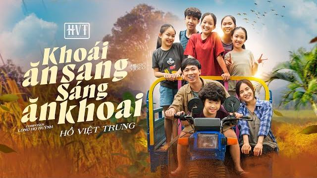 Khoái ăn sang, sáng ăn khoai | hồ việt trung | official mv Khoái ăn sang, sáng ăn khoai | hồ việt trung | official mv