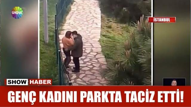 Genç kadını parkta taciz etti! Genç kadını parkta taciz etti!