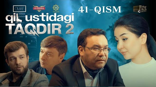 Qil ustidagi taqdir 2 - mavsum 41- qism (milliy serial) | қил устидаги тақдир 2 - мавсум 41 - қисм Qil ustidagi taqdir 2 - mavsum 41- qism (milliy serial) | қил устидаги тақдир 2 - мавсум 41 - қисм