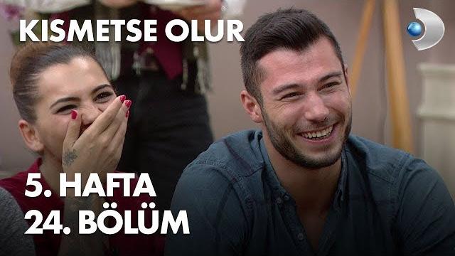 Kısmetse olur 5. hafta 24. bölüm Kısmetse olur 5. hafta 24. bölüm