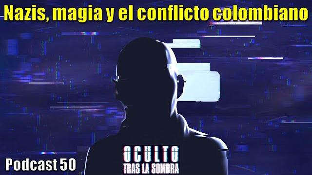 Nazis, magia y el conflicto colombiano. Nazis, magia y el conflicto colombiano.