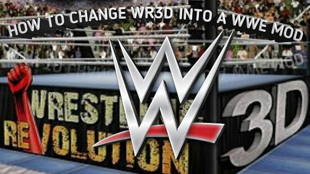 How to make wr3d into a wwe mod 100% works! How to make wr3d into a wwe mod 100% works!