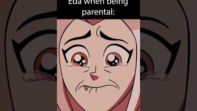 Eda just hates being a mom... Eda just hates being a mom...