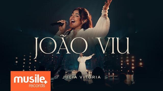Julia vitoria – joão viu (ao vivo) Julia vitoria – joão viu (ao vivo)