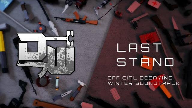 Last stand (official decaying winter soundtrack) Last stand (official decaying winter soundtrack)