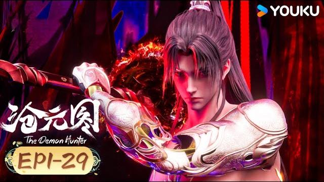 Multisub【cang yuantu the demon hunter】ep1-29 | hot-blooded ancient style comics | youku animation Multisub【cang yuantu the demon hunter】ep1-29 | hot-blooded ancient style comics | youku animation
